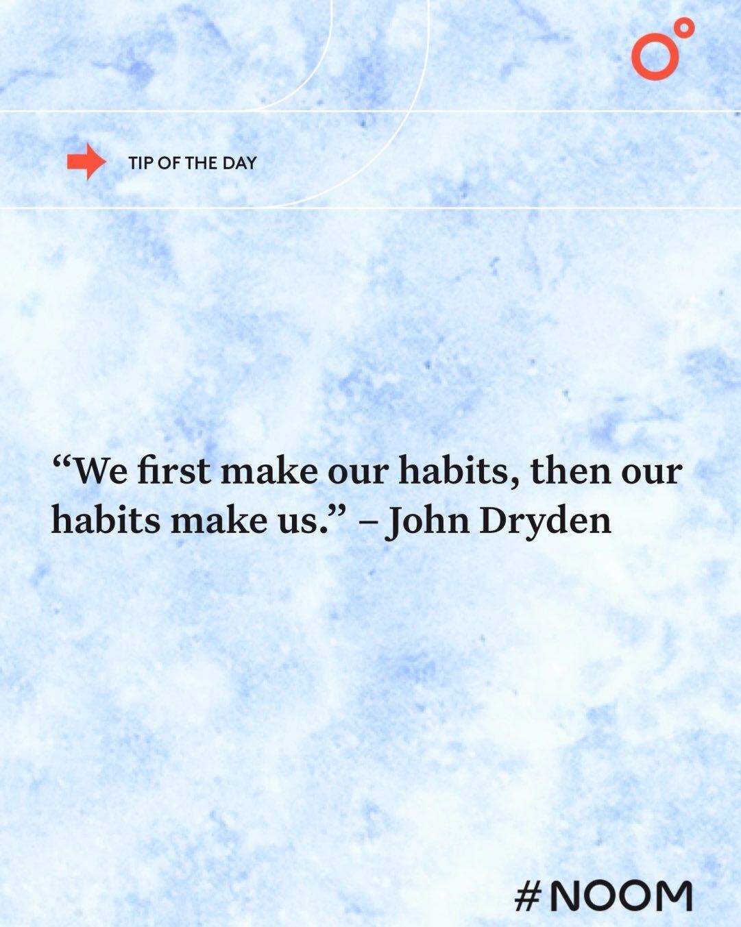 Habits are the building blocks of our life and future. 